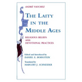 Laity in the Middle Ages: Religious Beliefs and Devotional Practices