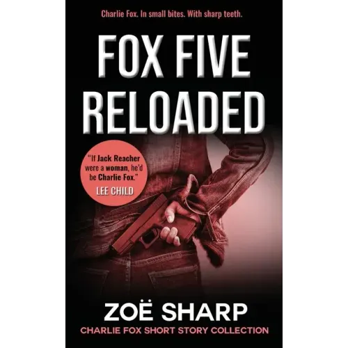 Fox Five Reloaded: Charlie Fox Short Story Collection