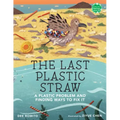 The Last Plastic Straw: A Plastic Problem and Finding Ways to Fix It