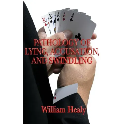 Pathology of Lying, Accusation, and Swindling