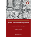 Jacks, Knaves and Vagabonds: Crime, Law, and Order in Tudor England