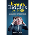 Karen's Riddles For Adults: The 21st Century Conundrum Book That Requires Lateral And Logical Thinking
