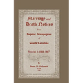 Marriage and Death Notices from Baptist Newspapers of South Carolina, Volume 2: 1866-1887