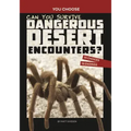 Can You Survive Dangerous Desert Encounters?: An Interactive Wilderness Adventure