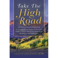 Take the High Road: It's Not Where You Begin It's How You Finish; a Must Read for Those with Disabilities and Addictions