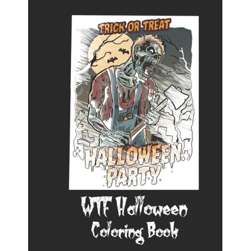 WTF Halloween Coloring Book: 50 Unique Coloring Pages with Creepy Scary Creatures for Adults Teen Tweens and Brave Kids. I DARE YOU!