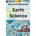Science Explorers: Earth Science: An Earth Science Curriculum for Middle School Students