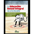 La Educación Sexual Integral va a la escuela: Propuestas posibles para implementar en el aula