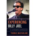 Experiencing Billy Joel: A Listener's Companion