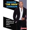 Dwayne the Rock Johnson: From Wrestler to Hollywood Hero