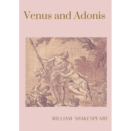 Venus and Adonis: A narrative poem by William Shakespeare
