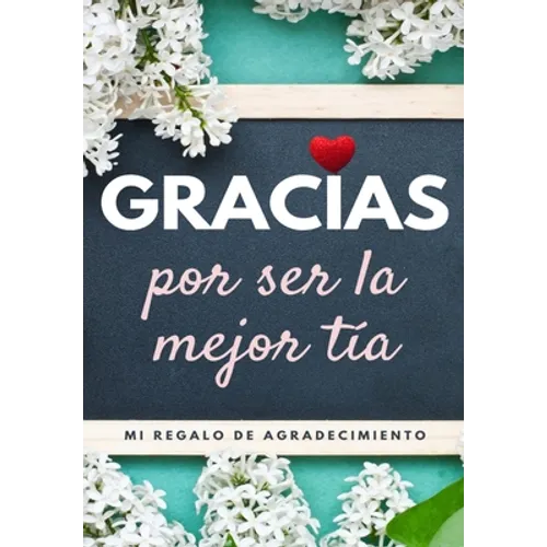 Gracias por ser la mejor tía: Mi regalo de agradecimiento: Libro de Regalo a todo color Preguntas Guiadas 6.61 x 9.61 pulgadas