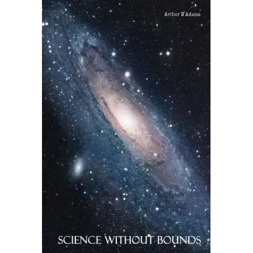 Science Without Bounds: A Synthesis of Science, Religion and Mysticism, 2nd ed.