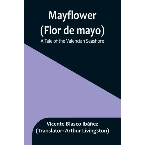 Mayflower (Flor de mayo): A Tale of the Valencian Seashore