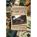 Adirondack Camp Life: Reflections of a Lifelong Camper