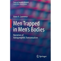 Men Trapped in Men's Bodies: Narratives of Autogynephilic Transsexualism