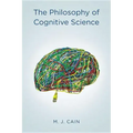 The Philosophy of Cognitive Science