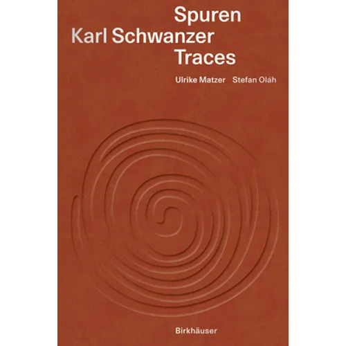 Karl Schwanzer - Spuren / Traces: Eine Bestandsaufnahme / A Pictorial Inventory