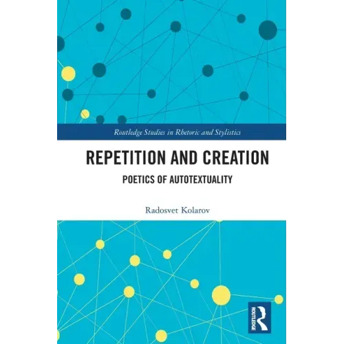 Repetition and Creation: Poetics of Autotextuality