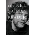 The Neil Gaiman Reader: Selected Fiction