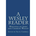 A Wesley Reader: Writings Of John And Charles Wesley
