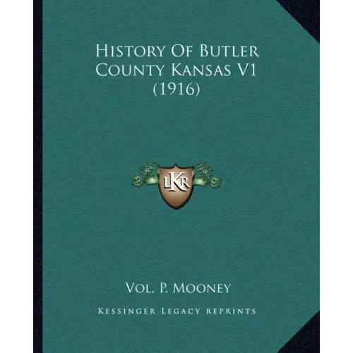 History Of Butler County Kansas V1 (1916)
