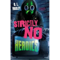 Strictly No Heroics