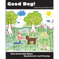 Good Dog!: Kids Teach Kids About Dog Behavior and Training