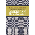 The Shuttle-Craft Book On American Hand-Weaving - Being an Account of the Rise, Development, Eclipse, and Modern Revival of a National Popular Art: To