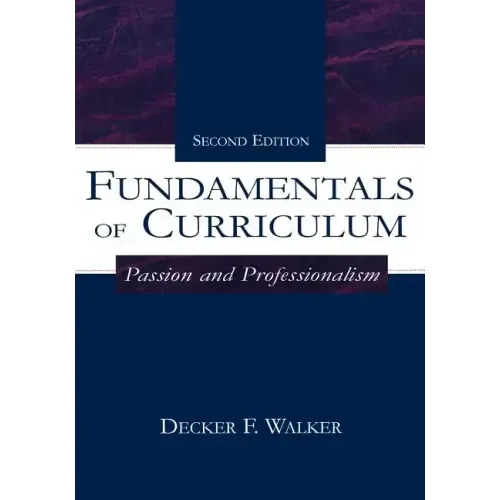 Fundamentals of Curriculum: Passion and Professionalism