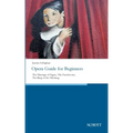 Opera Guide for Beginners: The Marriage of Figaro, The Freeshooter, The Ring of the Nibelung