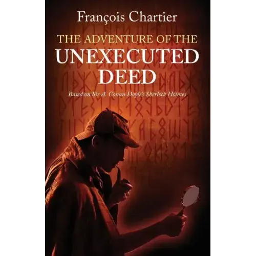 The Adventure of the Unexecuted Deed: Based on Sir A. Conan Doyle's Sherlock Holmes