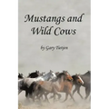 Mustangs and Wild Cows