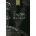 The Sword in the Age of Chivalry