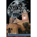 Ghosts of Old Town Albuquerque
