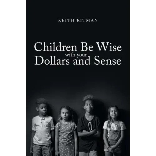 Children Be Wise with your Dollars and Sense