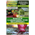 Container Gardening for Beginners & the Ultimate Guide to Greenhouse Gardening for Beginners & Winter Gardening for Beginners