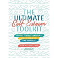 The Ultimate Self-Esteem Toolkit: 25 Tools to Boost Confidence, Achieve Goals, and Find Happiness