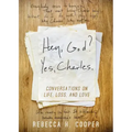 Hey, God? Yes, Charles.: A New Perspective on Coping with Loss and Finding Peace