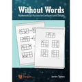 Without Words: Mathematical Puzzles to Confound and Delight