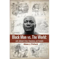 Black Man vs. The World: Jack Johnson's Trials, Tribulations, and Triumphs