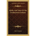 Myths and Tales of the Southeastern Indians