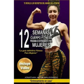 12 Semanas Cuerpo Fitness Programa de Entrenamiento para Mujeres: La guía definitiva Fitness para Mujeres