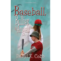 Baseball, Bullies & Angels