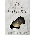 40 Days of Doubt: Devotions for the Skeptic