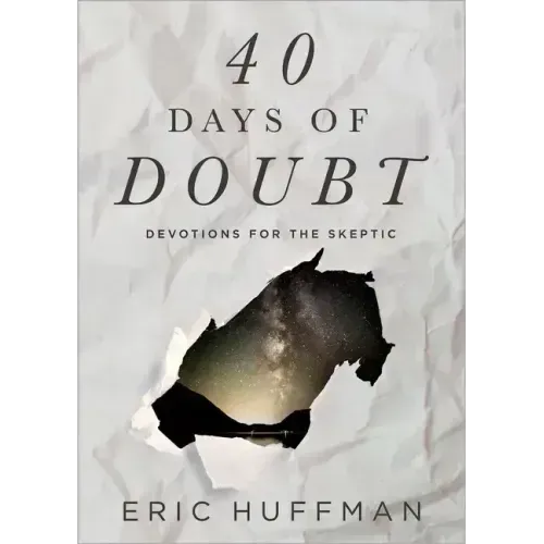 40 Days of Doubt: Devotions for the Skeptic