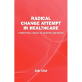 Radical Change Attempt in Healthcare - Competing Logics in Hospital Mergers