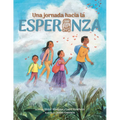 Una Jornada Hacia La Esperanza: A Journey Toward Hope, Spanish Edition