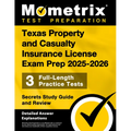 Texas Property and Casualty Insurance License Exam Prep 2025-2026 - 3 Full-Length Practice Tests, Secrets Study Guide and Review: [Detailed Answer Exp