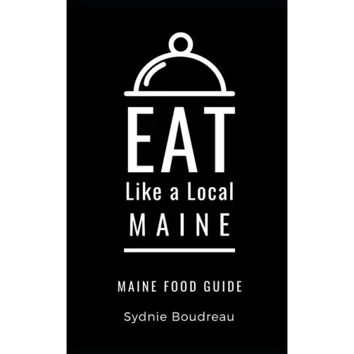 Eat Like a Local- Maine: Maine Food Guide